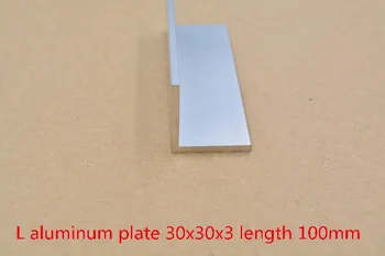 30mmx30mm hliníkový plech dĺžka 100 mm L hliníkový profil uhol hliníka hrúbky 3 mm 1pcs