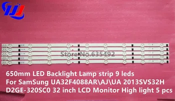 650mm Podsvietenie LED Lampa pásy 9 led Pre SamSung UA32F4088AR\AJ\UA 2013SVS32H D2GE-320SC0 32 palcový LCD Monitor High light 5 ks