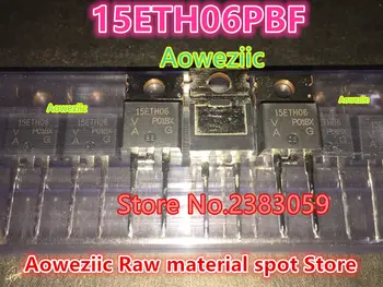 Aoweziic nové dovezené pôvodné VS-15ETH06PBF 15ETH06 15ETH06PBF NA-220F Rýchle Oživenie Dióda 15A 600V