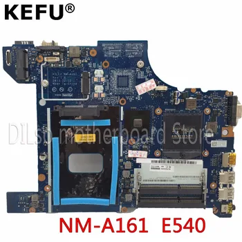 KEFU NM-A161 Pre Lenovo AILE2 NM-A161 E540 notebook základná doska pre Lenovo ThinkPad Edge E540 doske rev1.0 testované PGA947