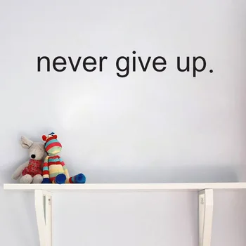Nikdy sa nevzdávaj Motivujúce Slová Samolepky na Stenu DIY Citácie Domova Plagát
