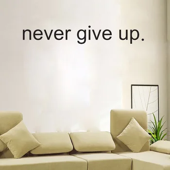 Nikdy sa nevzdávaj Motivujúce Slová Samolepky na Stenu DIY Citácie Domova Plagát
