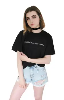 NOSENIE ČIERNEJ ALEBO POBYT NAHÉ vtipné nápisy ženy fashion tričko tumblr dievčatá tričko bežné dievčatá hore tees tričko doprava zadarmo